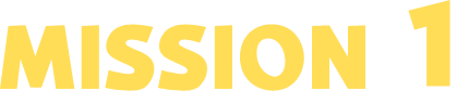 MISSION 1